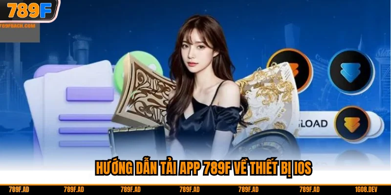 Hướng dẫn tải app 789F về thiết bị iOS