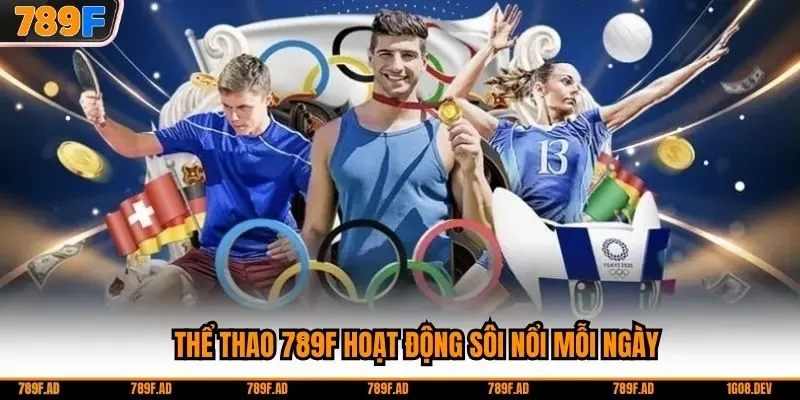 Thể thao 789F hoạt động sôi nổi mỗi ngày
