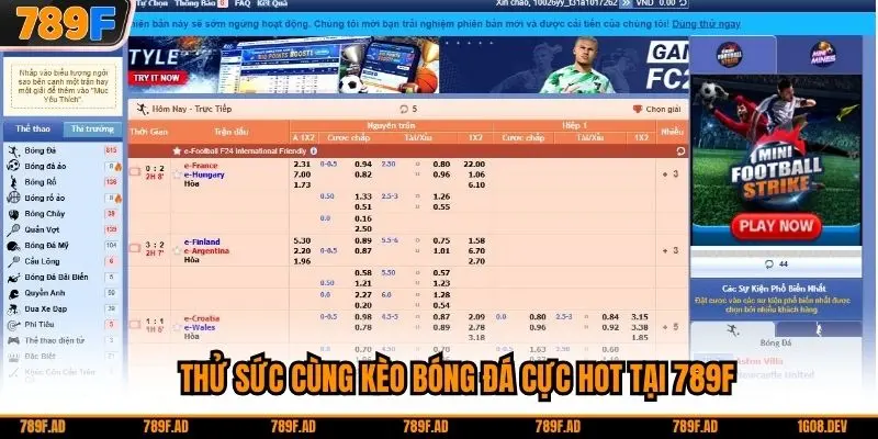Thử sức cùng kèo bóng đá cực hot tại 789F